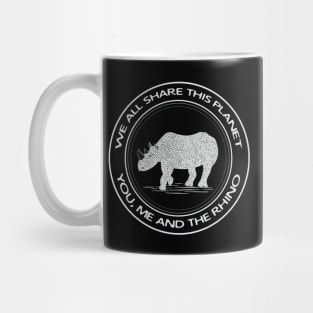 Rhino - We All Share This Planet - animal ink art design Mug